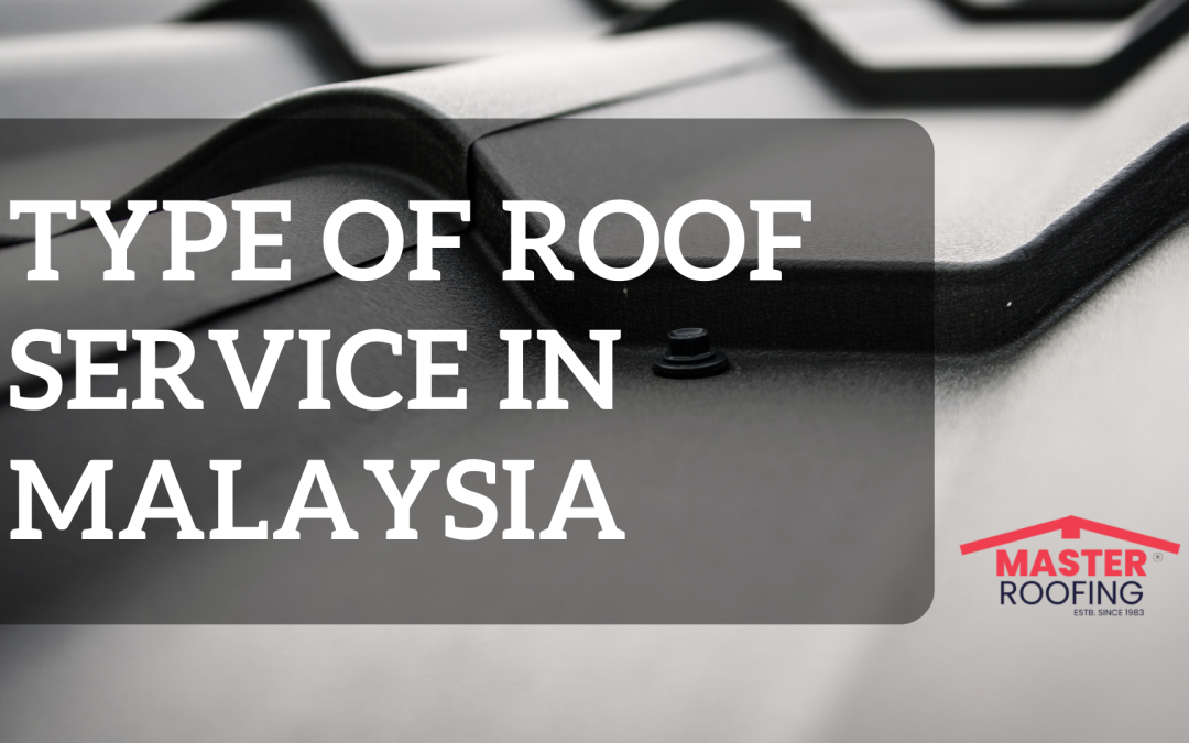 type of roof service in malaysia